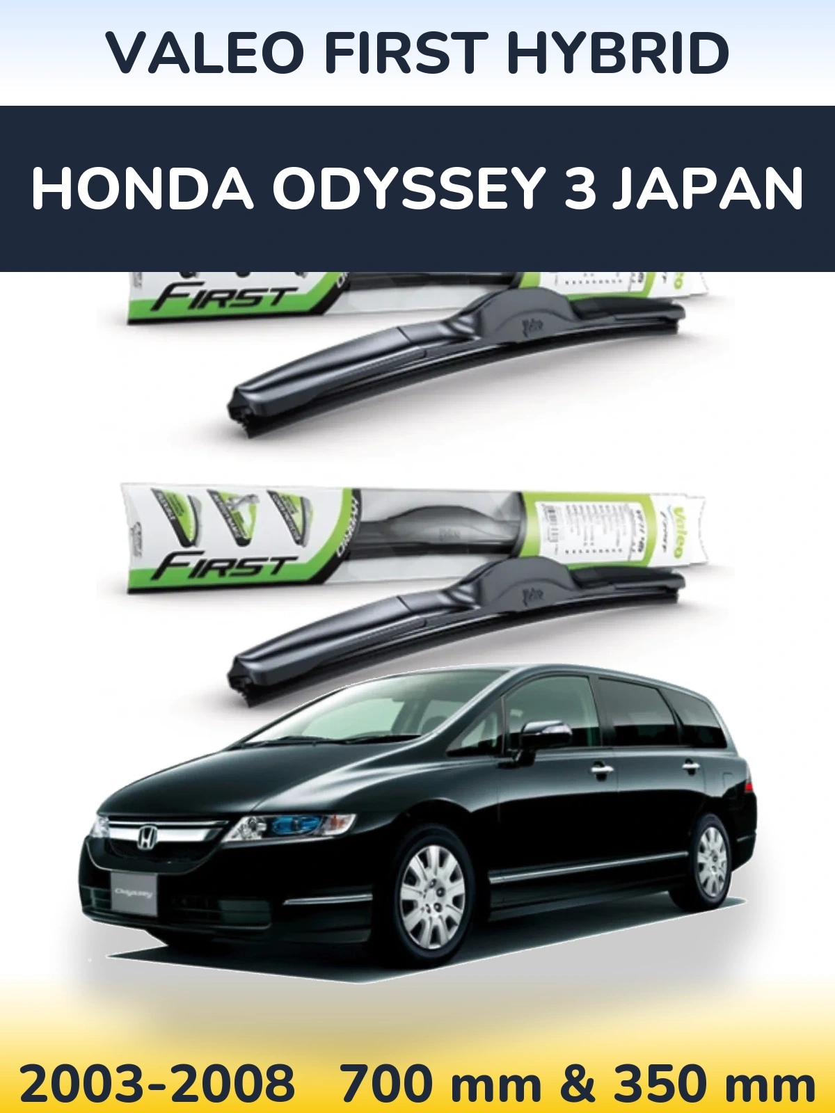 Sada předních stěračů Valeo First Hybrid 700 a 350 mm pro Honda Odyssey 3 Japan 2003-2008