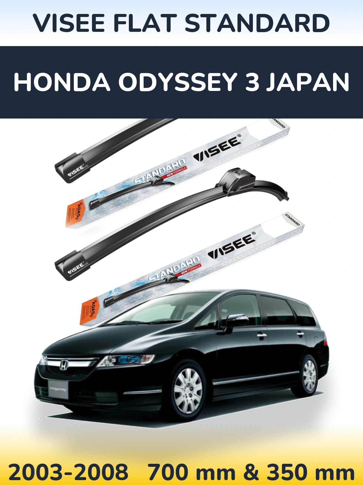 Sada předních stěračů VISEE FLAT STANDARD 700 a 350 mm pro Honda Odyssey 3 Japan 2003-2008