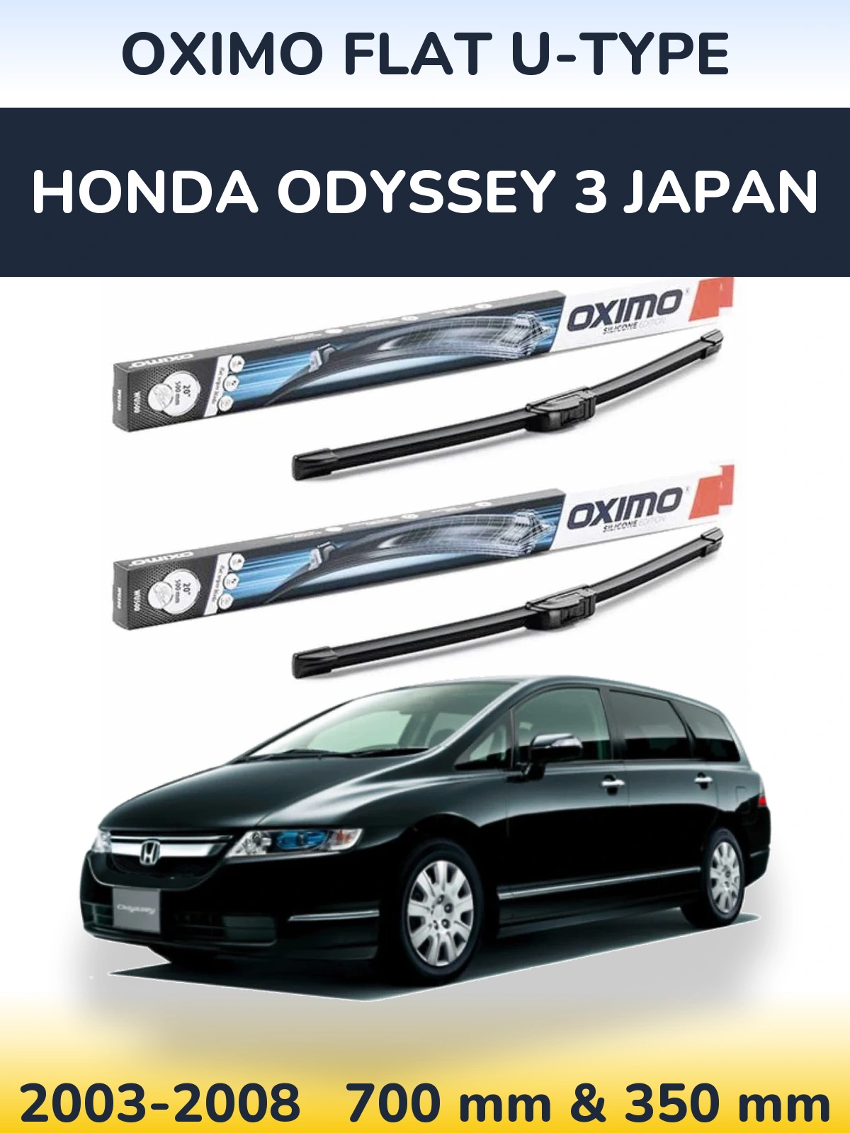 Sada předních stěračů Oximo Flat U-type 700 a 350 mm pro Honda Odyssey 3 Japan 2003-2008