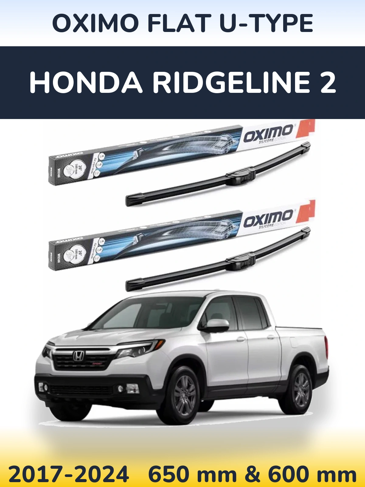 Комплект передніх щіток Oximo Flat U-type 650 & 600 мм для Honda Ridgeline 2 2017-2024