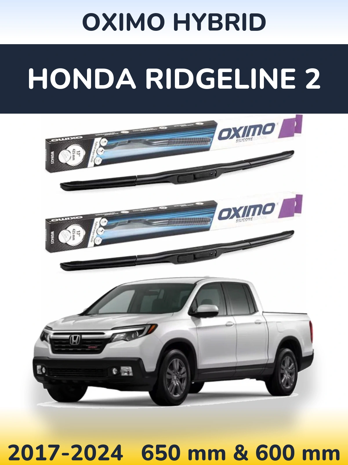 Комплект передніх щіток Oximo Hybrid 650 & 600 мм для Honda Ridgeline 2 2017-2024