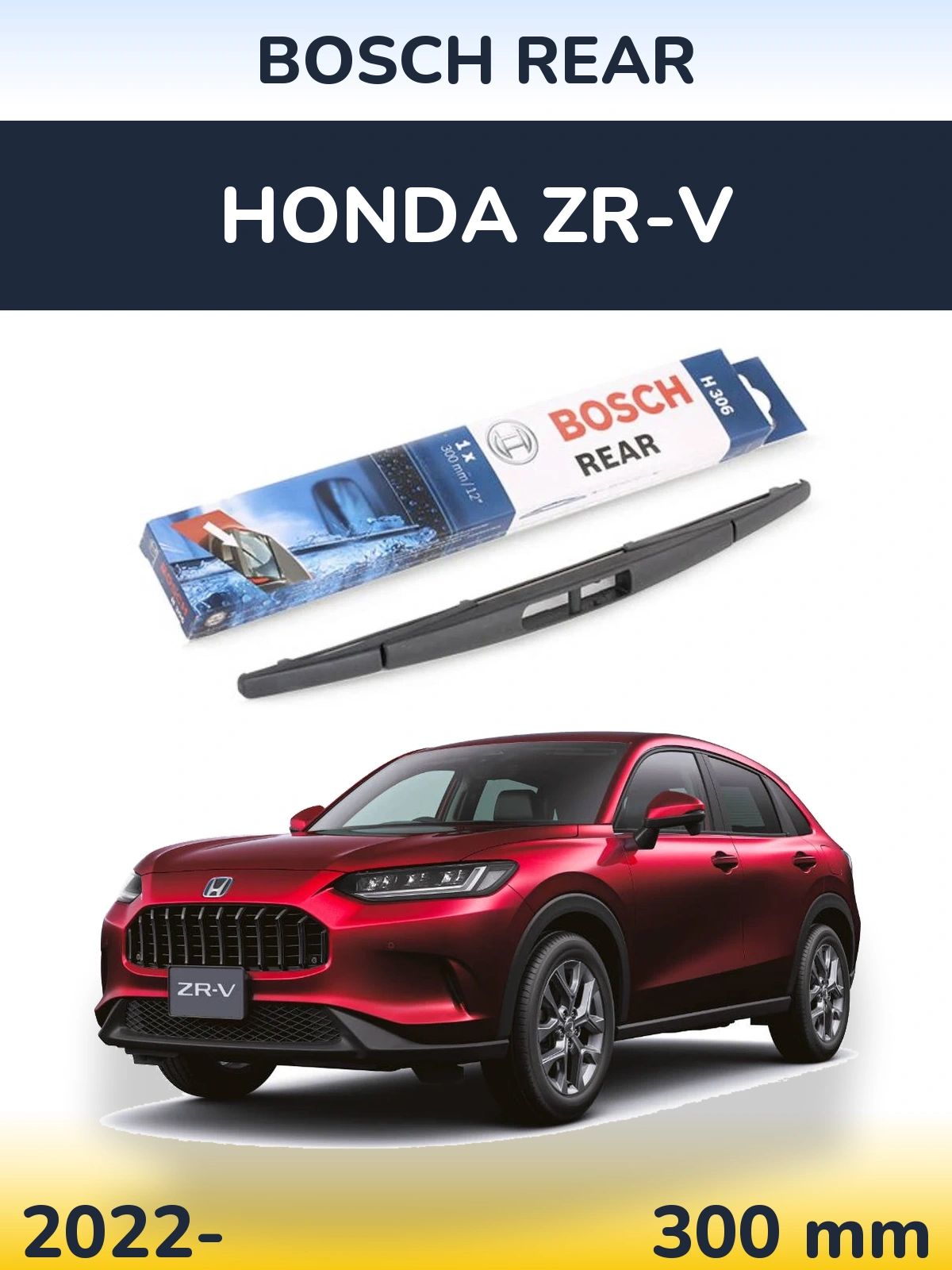 Zadní stěrač BOSCH Rear 300 mm pro Honda ZR-V 2022-2026