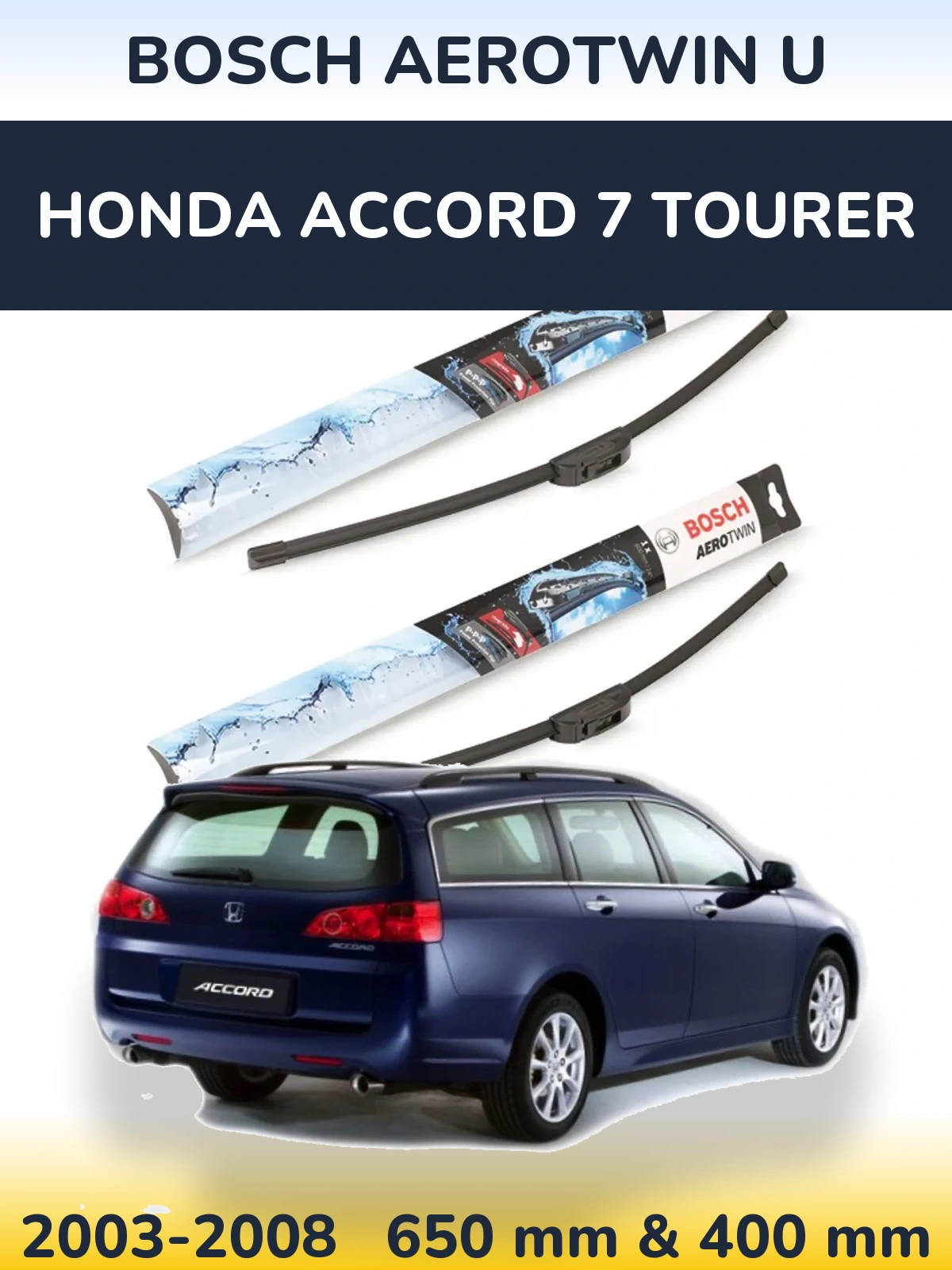 Sada předních stěračů BOSCH AeroTwin U 650 a 400 mm pro Honda Accord 7 Tourer 2003-2008
