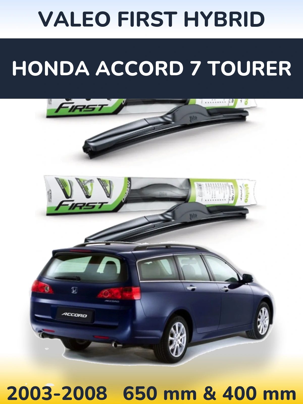 Sada předních stěračů Valeo First Hybrid 650 a 400 mm pro Honda Accord 7 Tourer 2003-2008