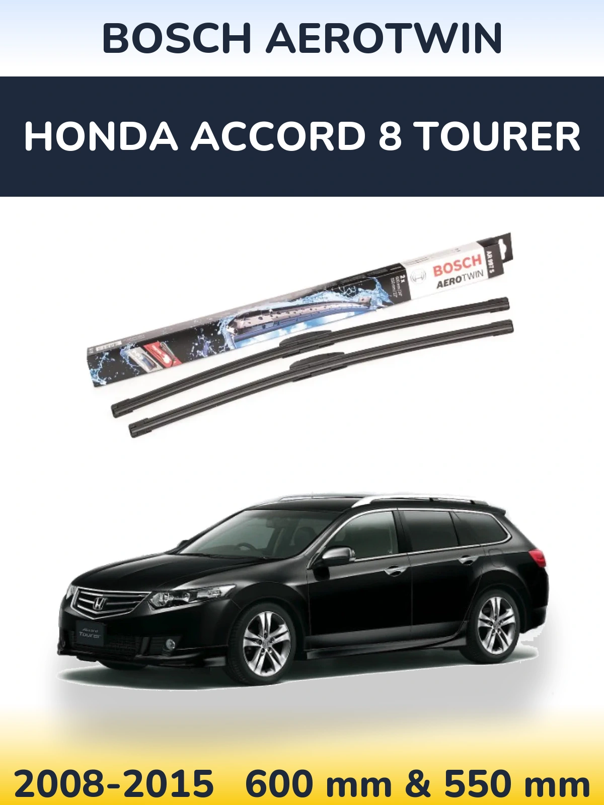 Sada předních stěračů BOSCH AeroTwin 600 a 550 mm pro Honda Accord 8 Tourer 2008-2015