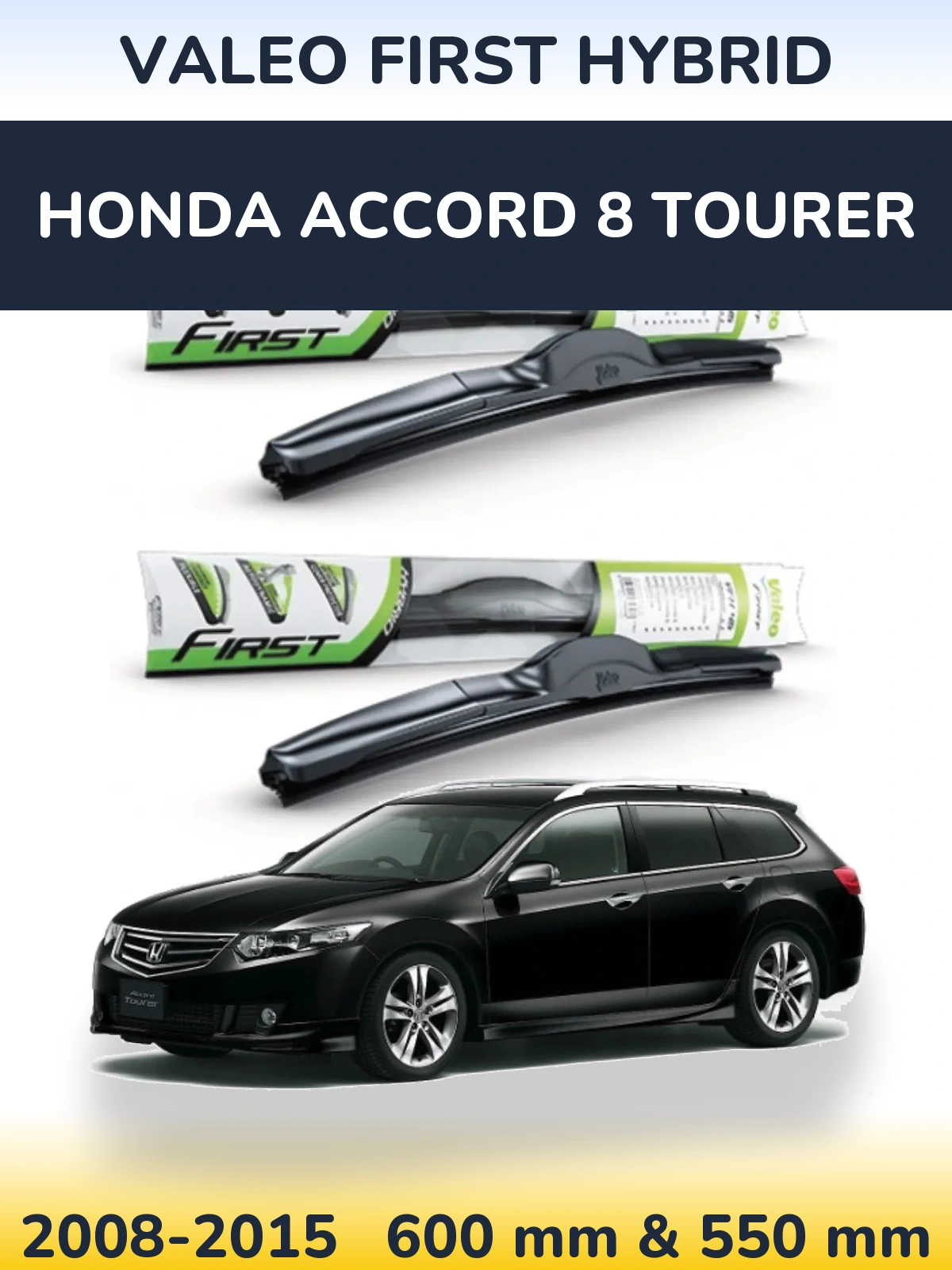 Sada předních stěračů Valeo First Hybrid 600 a 550 mm pro Honda Accord 8 Tourer 2008-2015