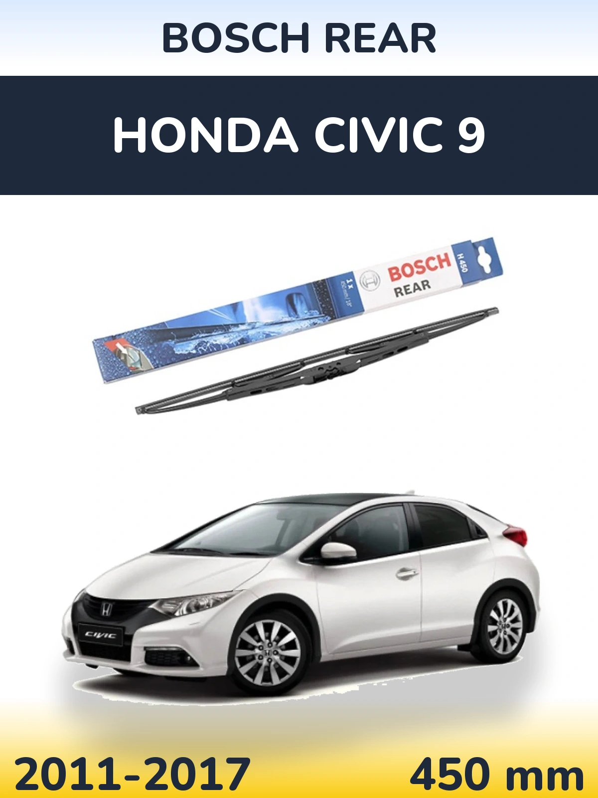 Zadní stěrač BOSCH Rear 450 mm pro Honda Civic 9 2011-2017