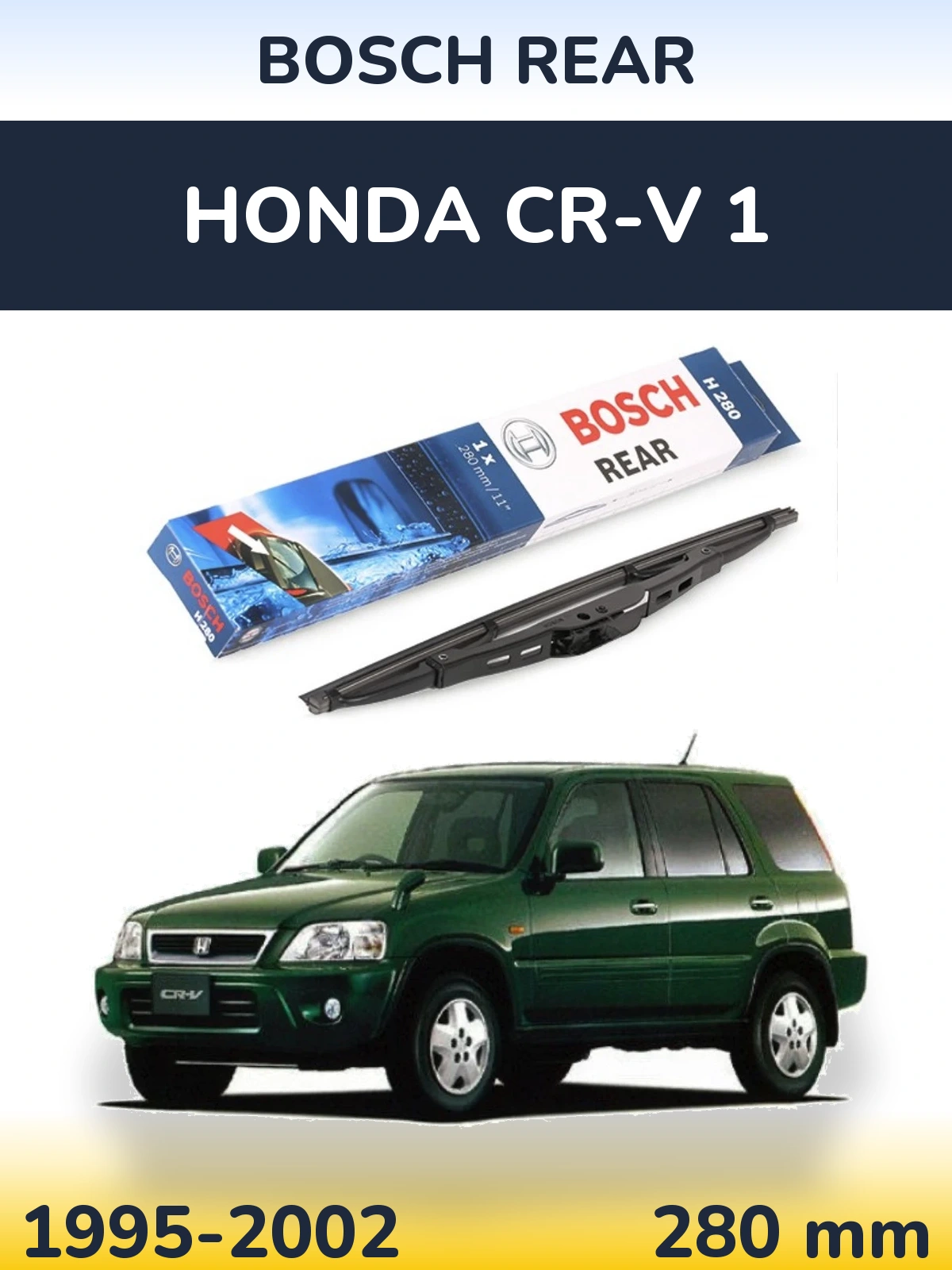 Zadní stěrač BOSCH Rear 280 mm pro Honda CR-V 1 1995-2002