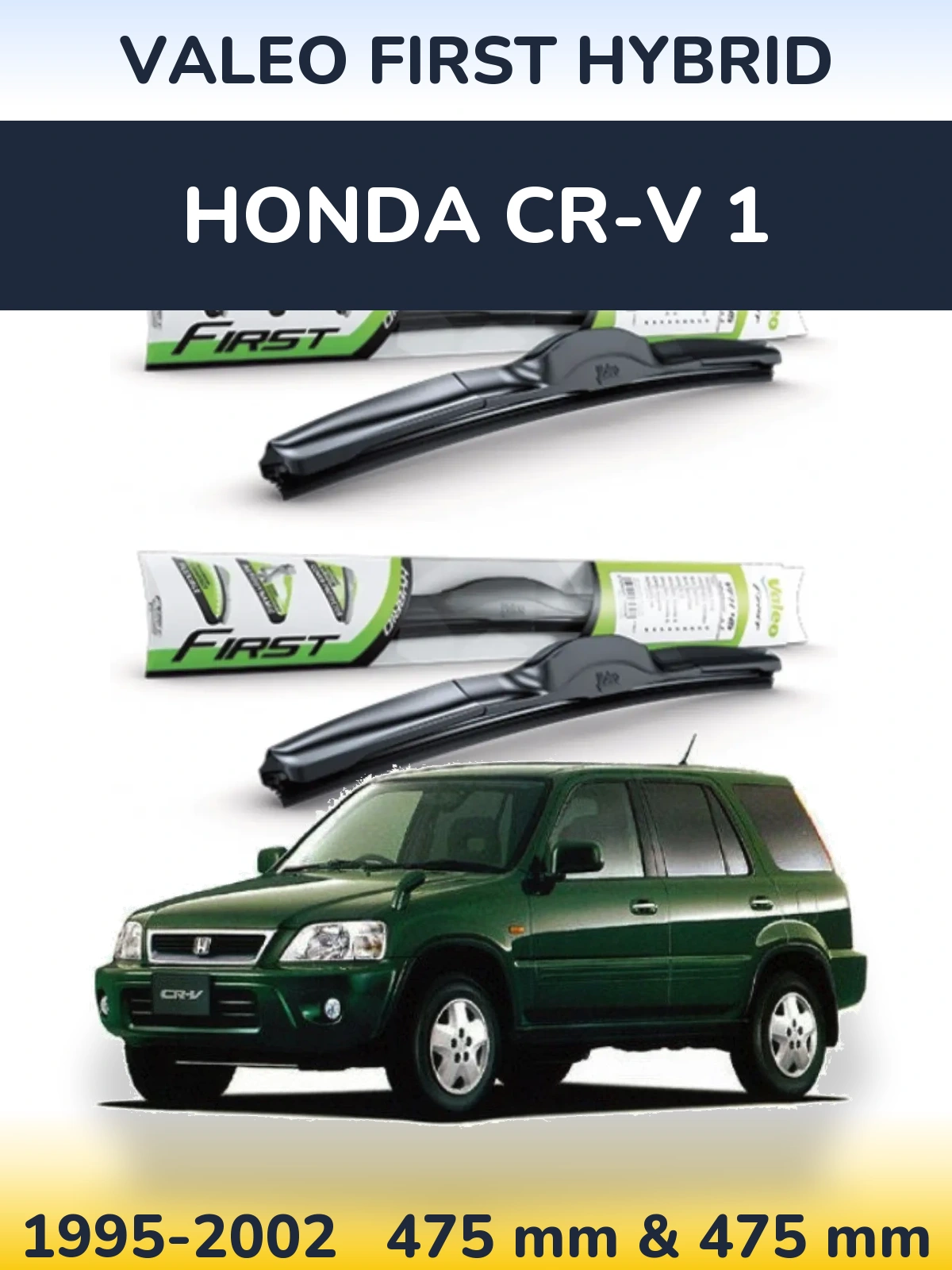 Sada předních stěračů Valeo First Hybrid 475 a 475 mm pro Honda CR-V 1 1995-2002