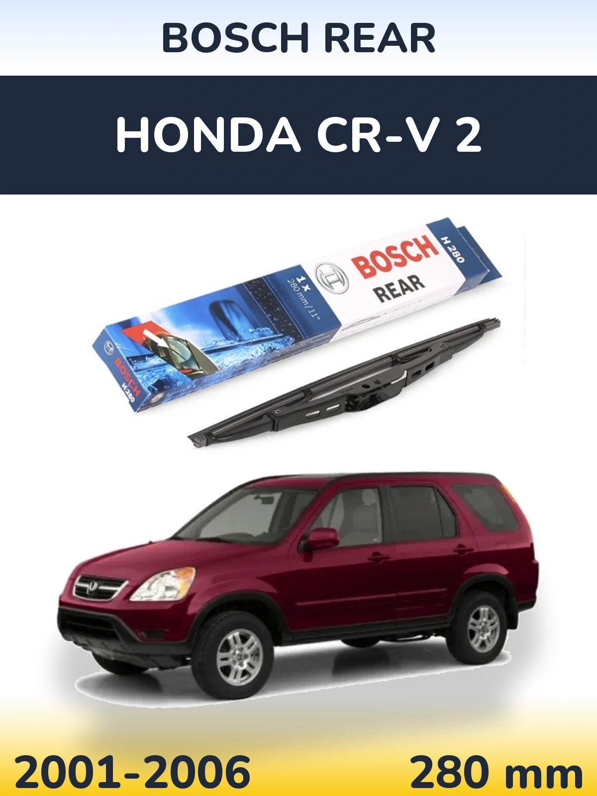 Задня щітка BOSCH Rear 280 мм для Honda CR-V 2 2001-2006
