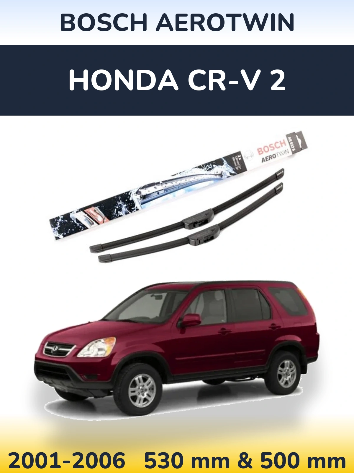 Комплект передніх щіток BOSCH AeroTwin 530 & 500 мм для Honda CR-V 2 2001-2006
