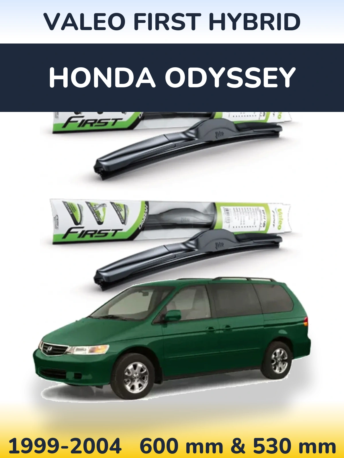 Комплект передніх щіток Valeo First Hybrid 600 & 530 мм для Honda Odyssey 1999-2004