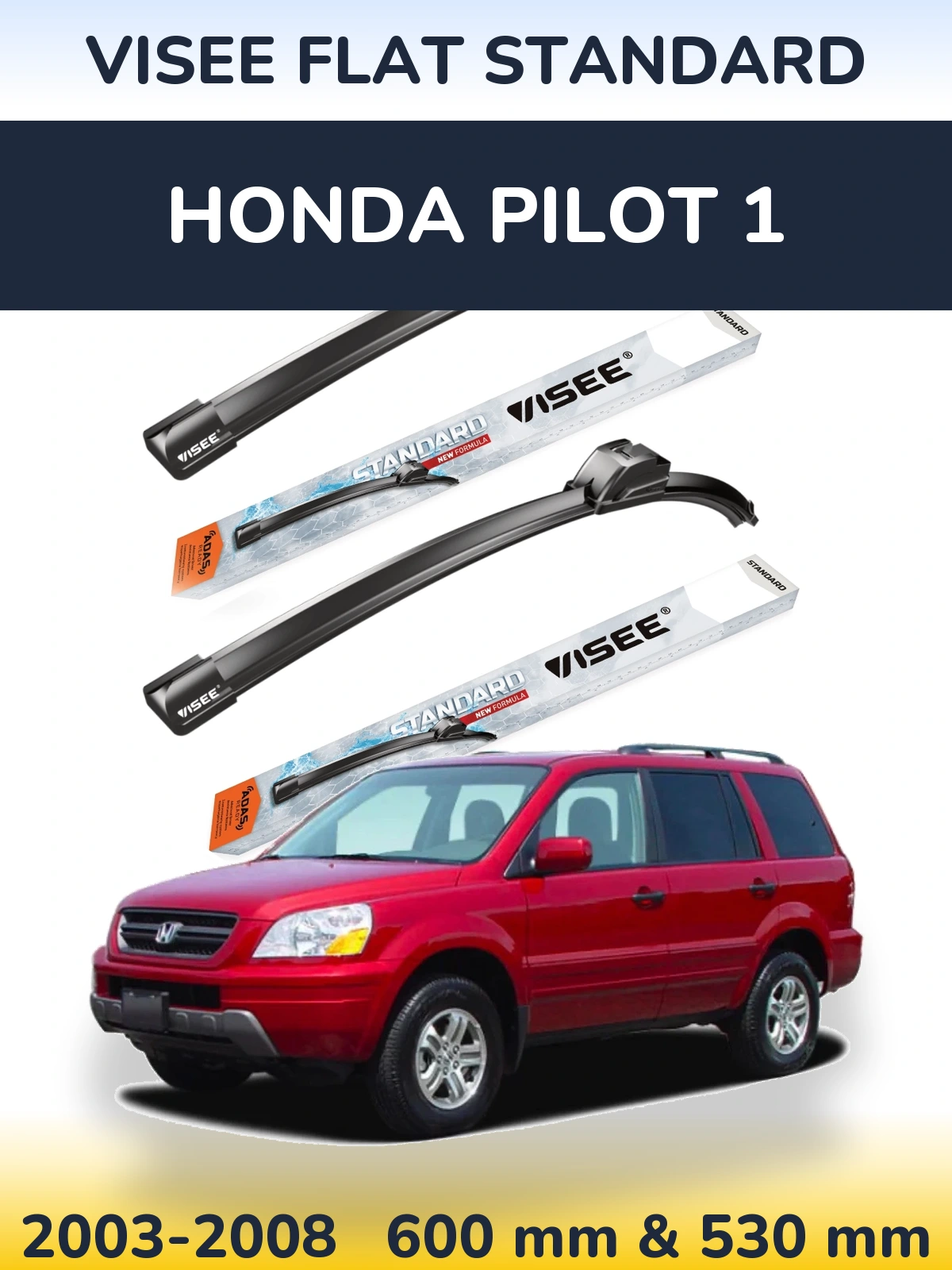 Sada předních stěračů VISEE FLAT STANDARD 600 a 530 mm pro Honda Pilot 1 2003-2008