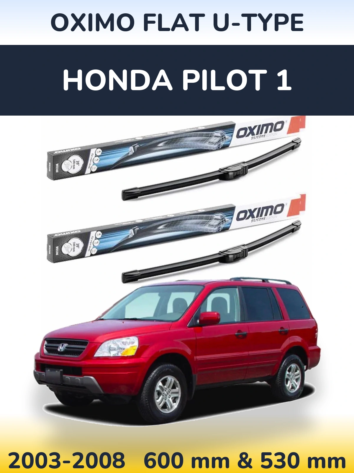 Комплект передніх щіток Oximo Flat U-type 600 & 530 мм для Honda Pilot 1 2003-2008
