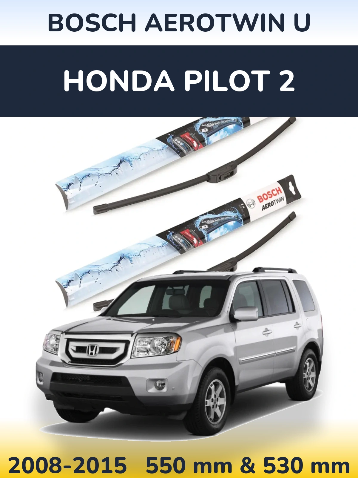 Sada předních stěračů BOSCH AeroTwin U 550 a 530 mm pro Honda Pilot 2 2008-2015