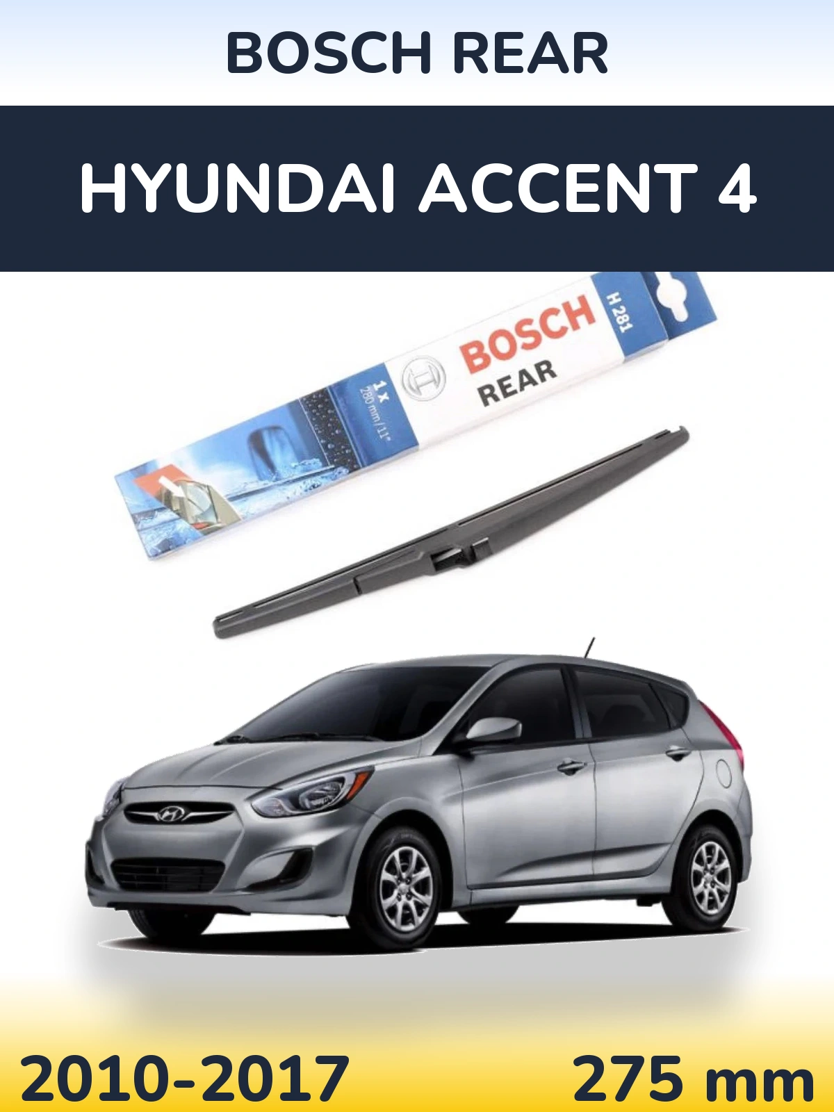 Zadní stěrač BOSCH Rear 280 mm pro Hyundai Accent 4 2010-2017
