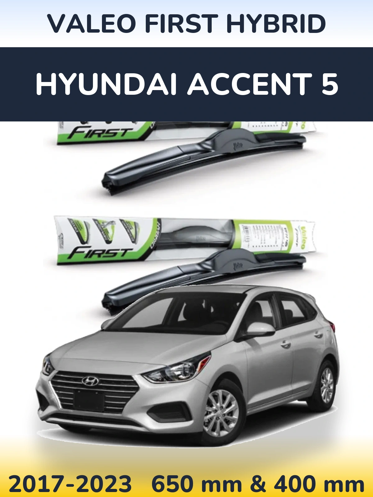Sada předních stěračů Valeo First Hybrid 650 a 400 mm pro Hyundai Accent 5 2017-2023