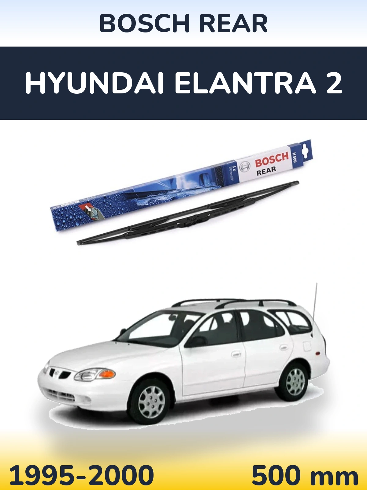Zadní stěrač BOSCH Rear 500 mm pro Hyundai Elantra 2 1995-2000