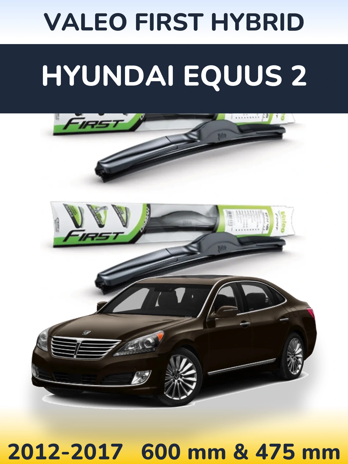 Sada předních stěračů Valeo First Hybrid 600 a 475 mm pro Hyundai Equus 2 2012-2017