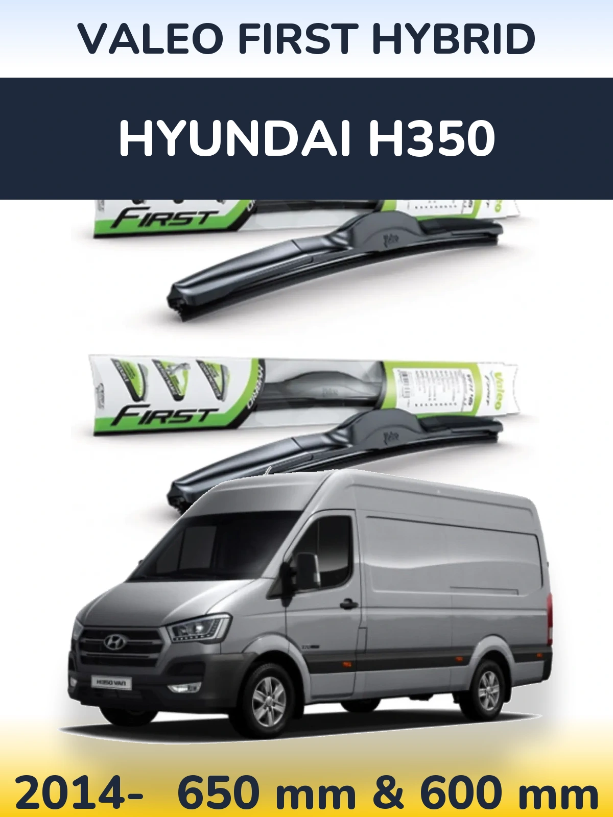 Комплект передніх щіток Valeo First Hybrid 650 & 600 мм для Hyundai H350 2014-2026