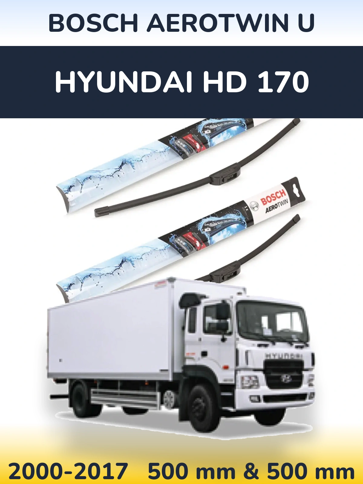 Sada předních stěračů BOSCH AeroTwin U 500 a 500 mm pro Hyundai HD 170 2000-2017