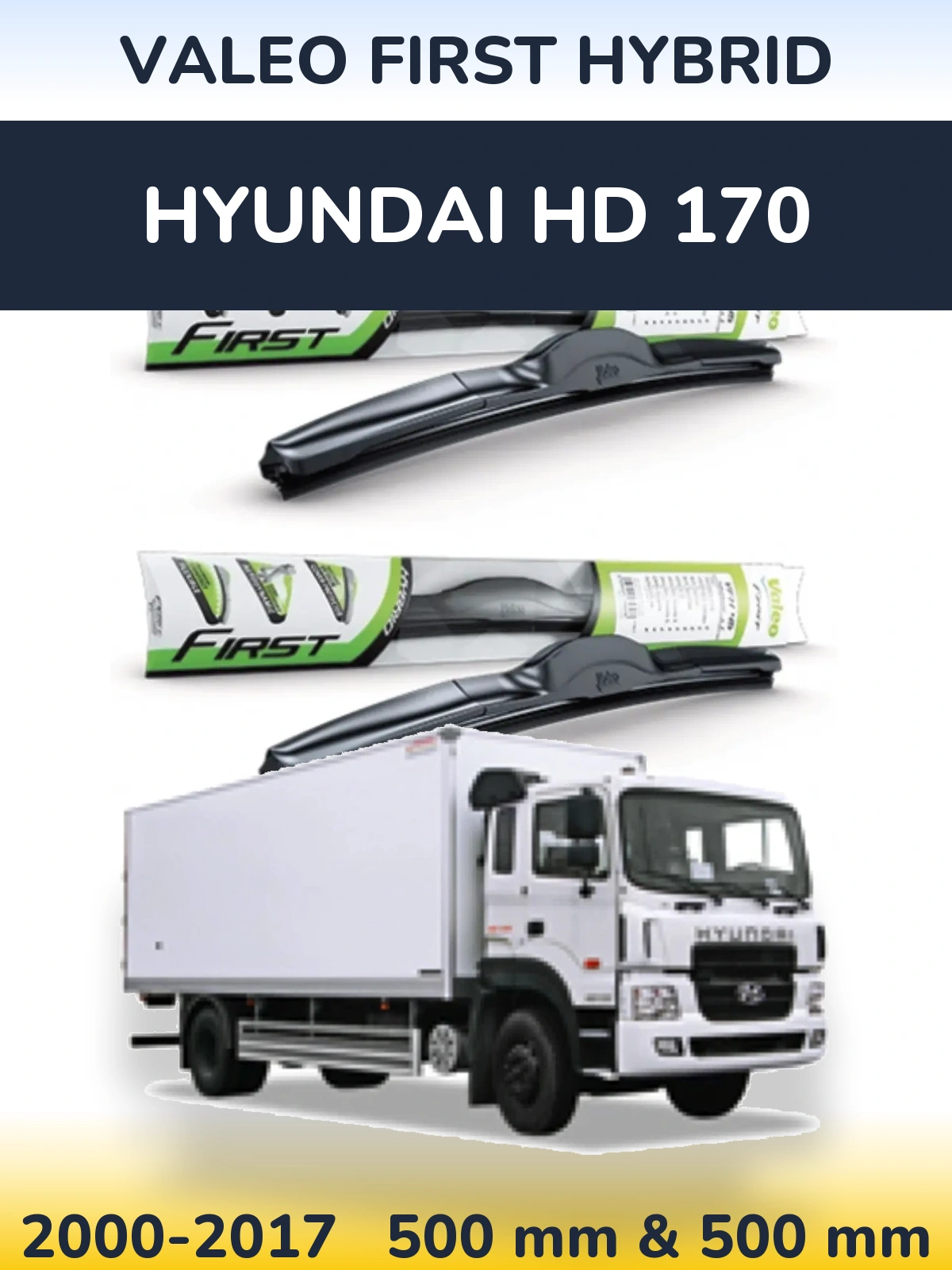 Комплект передніх щіток Valeo First Hybrid 500 & 500 мм для Hyundai HD 170 2000-2017