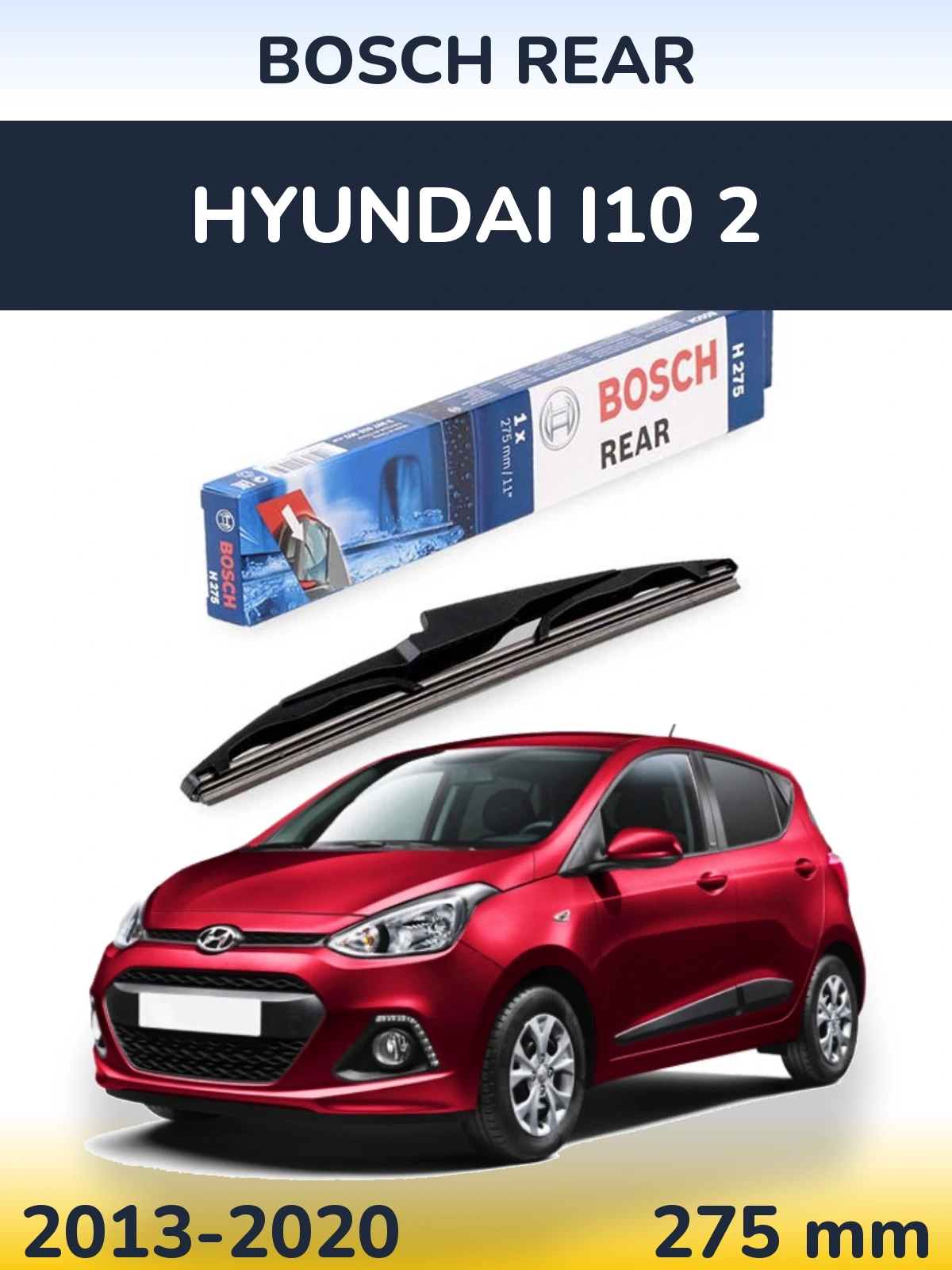 Zadní stěrač BOSCH Rear 275 mm pro Hyundai i10 2 2013-2020