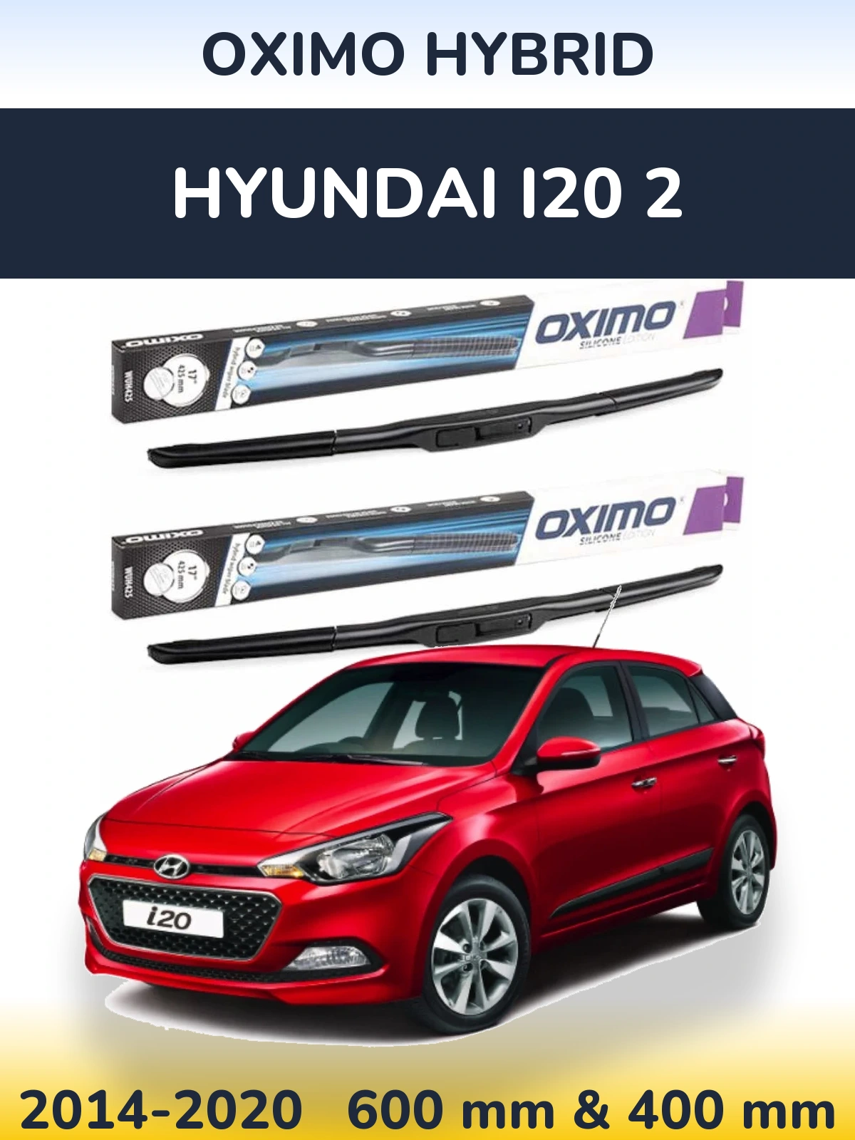 Комплект передніх щіток Oximo Hybrid 600 & 400 мм для Hyundai i20 2 2014-2020