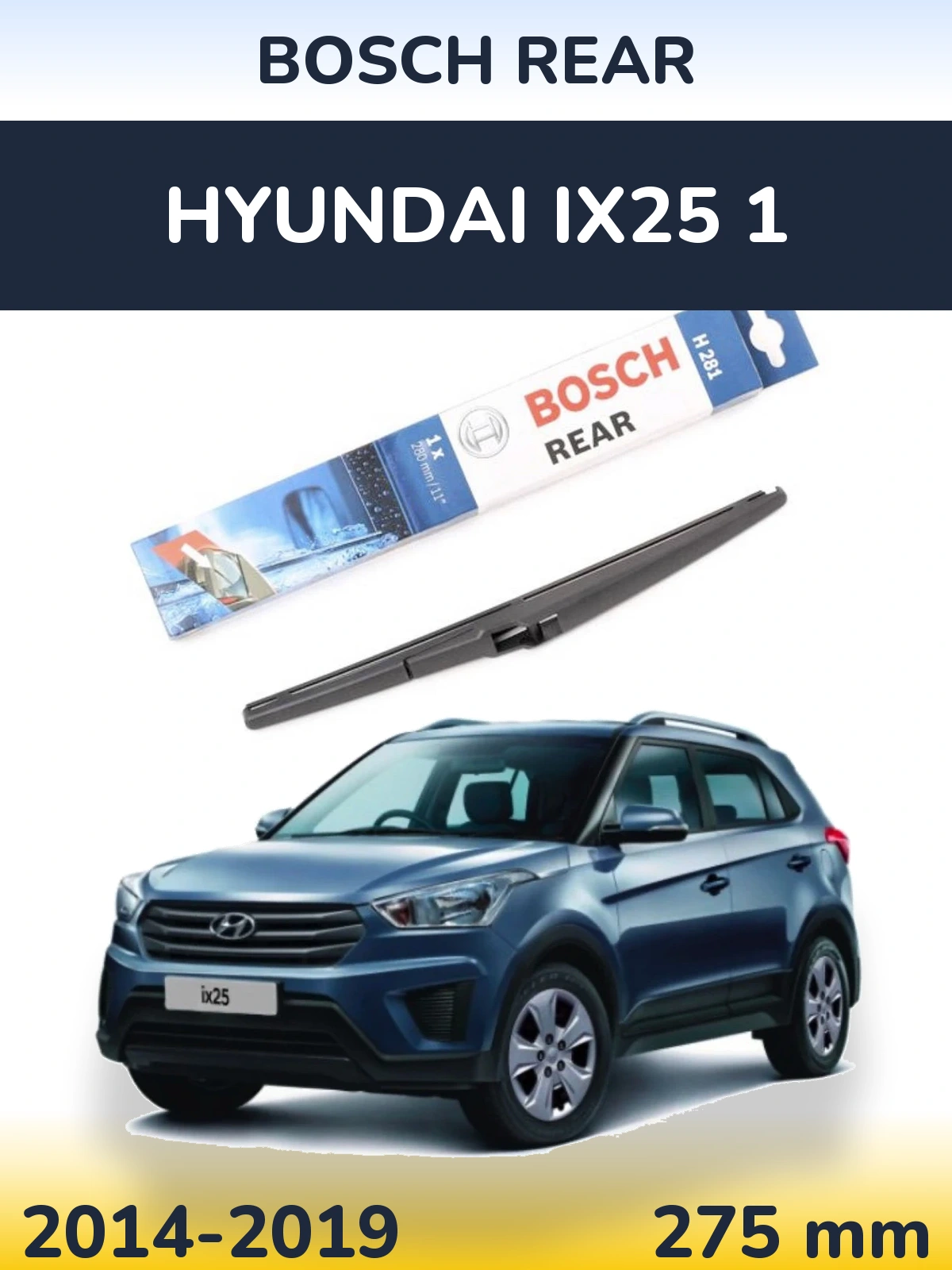 Zadní stěrač BOSCH Rear 280 mm pro Hyundai ix25 1 2014-2019