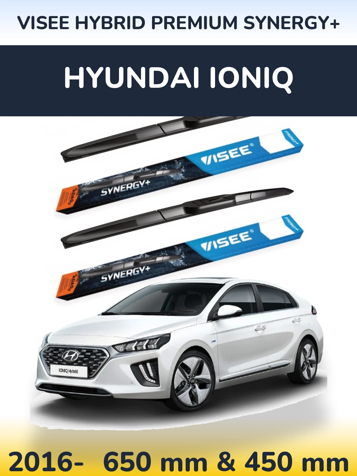 Комплект передніх щіток VISEE HYBRID PREMIUM SYNERGY+ 650 & 450 мм для Hyundai IONIQ 2016-2026