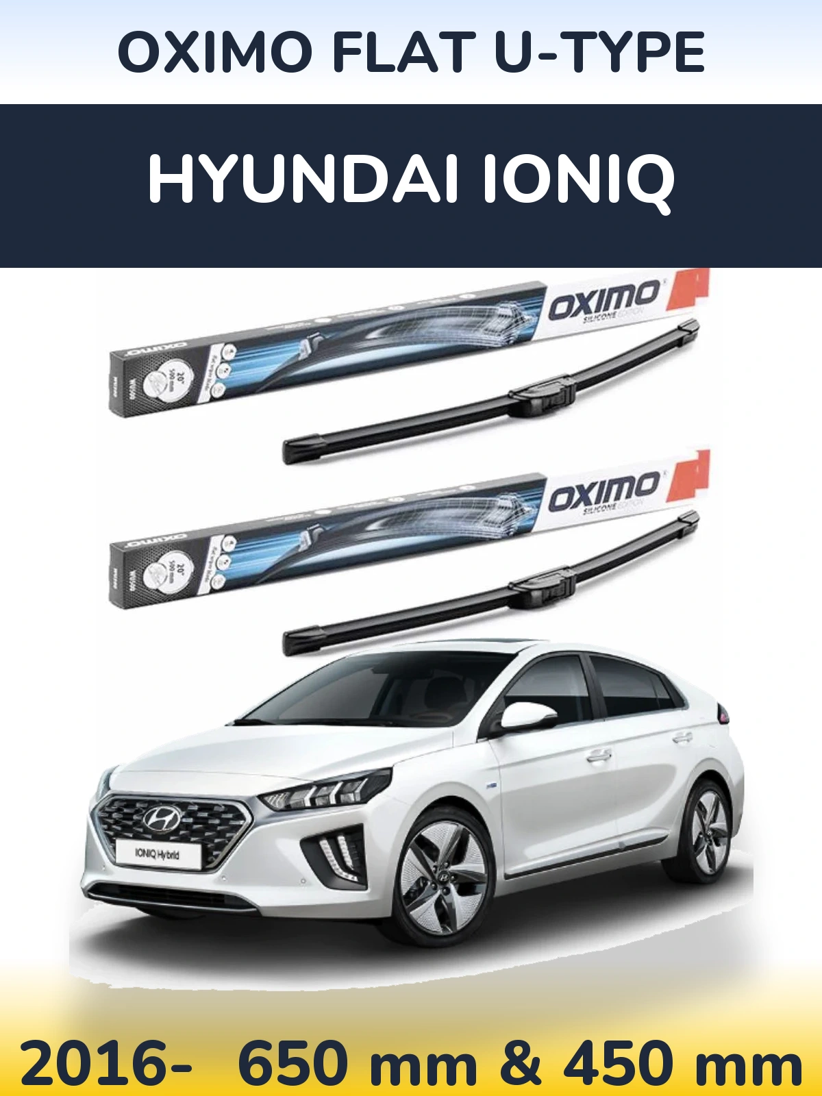 Комплект передніх щіток Oximo Flat U-type 650 & 450 мм для Hyundai IONIQ 2016-2026