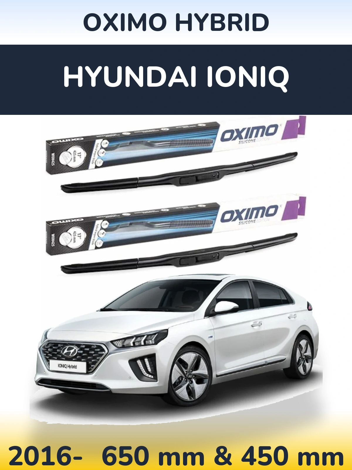 Комплект передніх щіток Oximo Hybrid 650 & 450 мм для Hyundai IONIQ 2016-2026