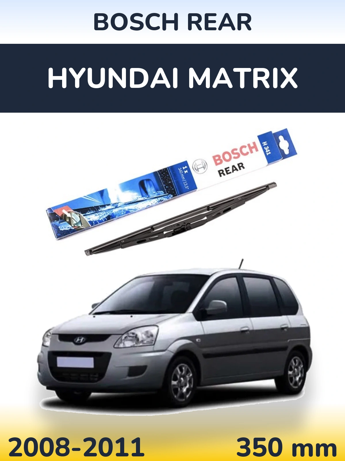 Zadní stěrač BOSCH Rear 340 mm pro Hyundai Matrix 2008-2011