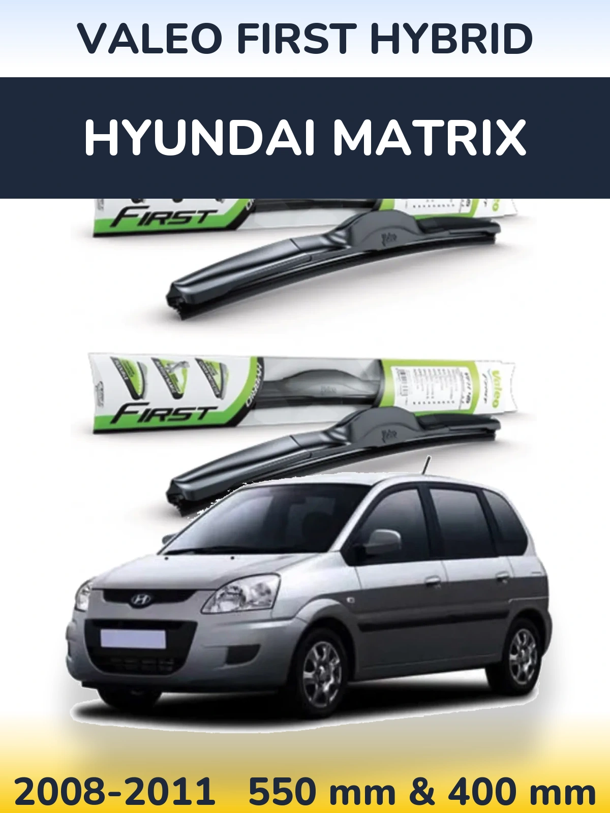 Sada předních stěračů Valeo First Hybrid 550 a 400 mm pro Hyundai Matrix 2008-2011