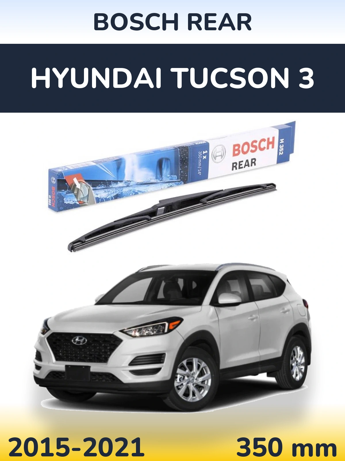 Zadní stěrač BOSCH Rear 350 mm pro Hyundai Tucson 3 2015-2021