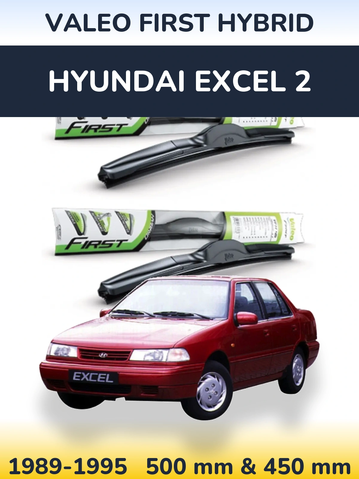 Комплект передніх щіток Valeo First Hybrid 500 & 450 мм для Hyundai Excel 2 1989-1995