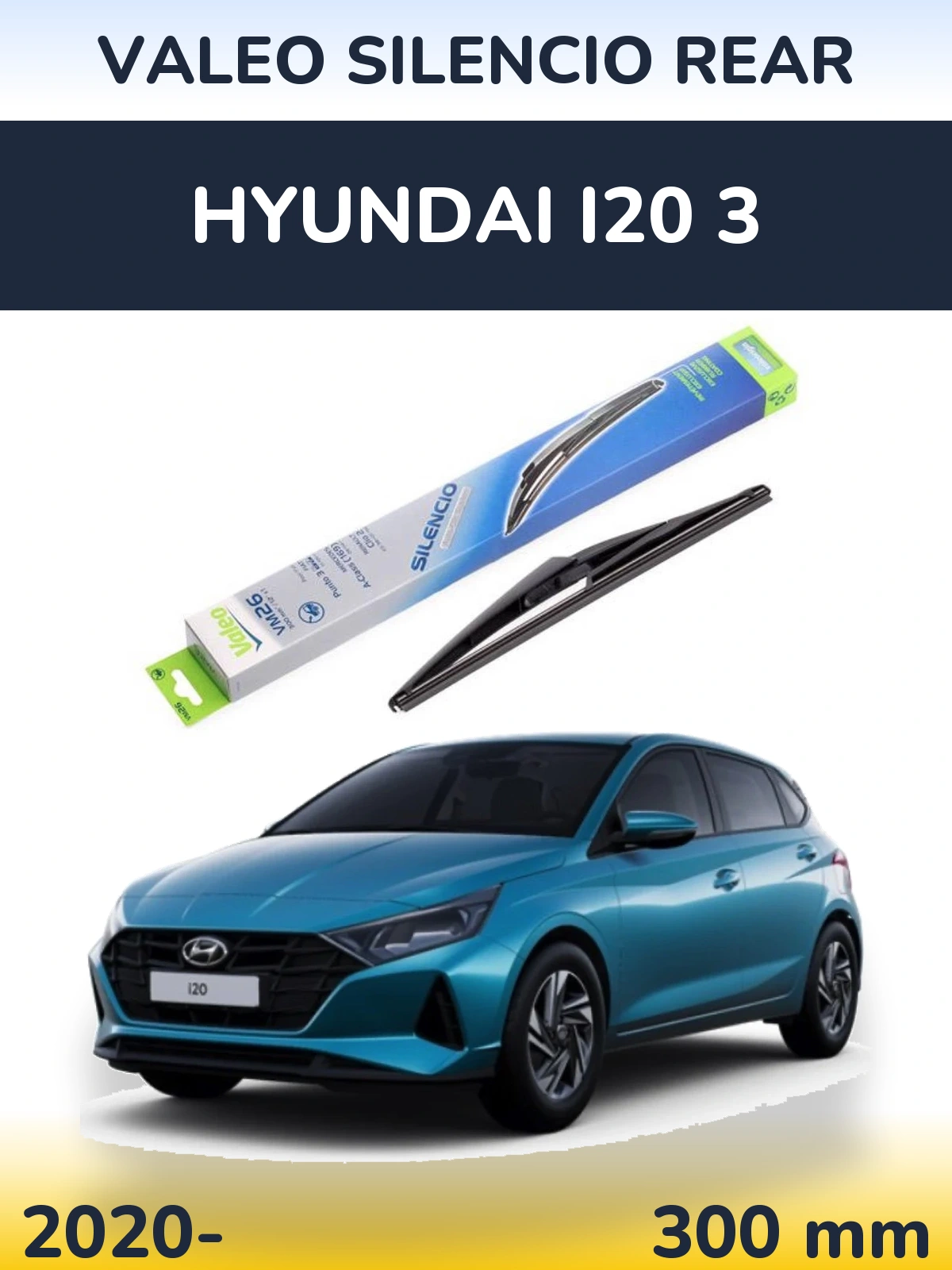 Zadní stěrač Valeo Silencio Rear 300 mm pro Hyundai i20 3 2020-2026