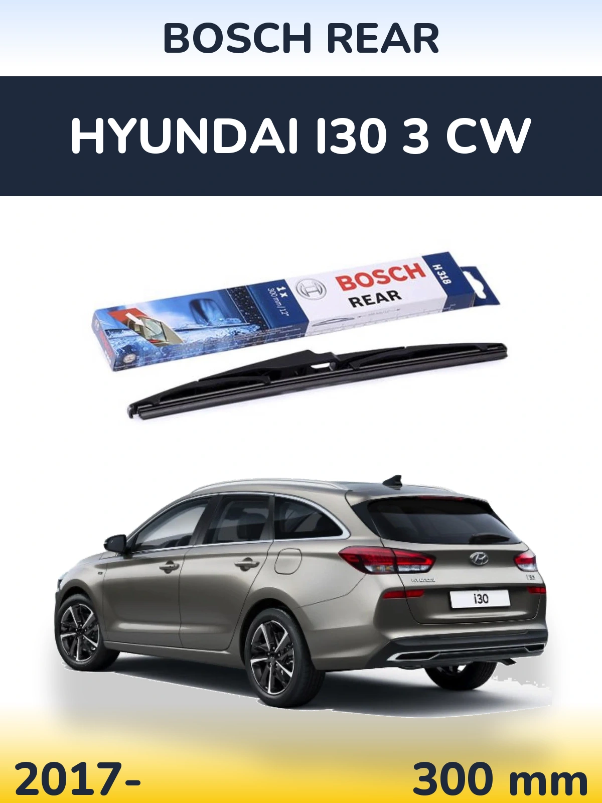 Задня щітка BOSCH Rear 300 мм для Hyundai i30 3 CW 2017-2026