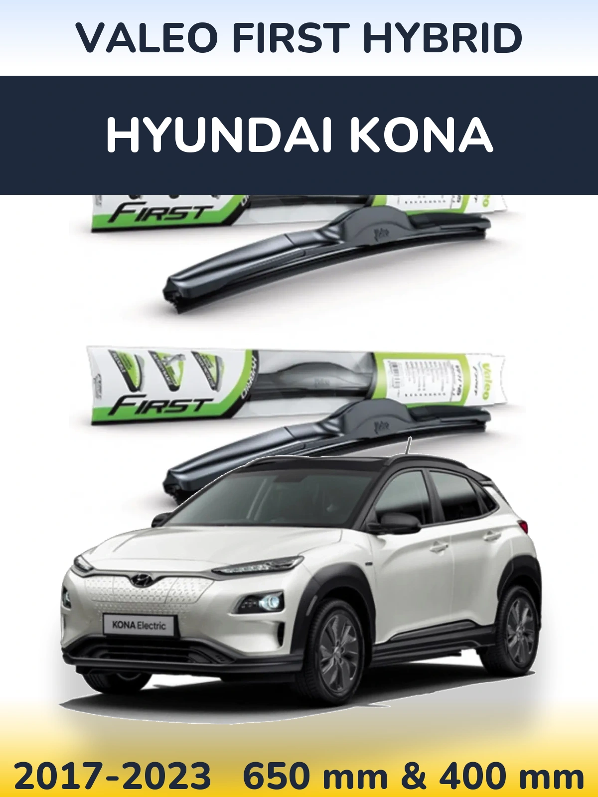 Sada předních stěračů Valeo First Hybrid 650 a 400 mm pro Hyundai Kona 2017-2023