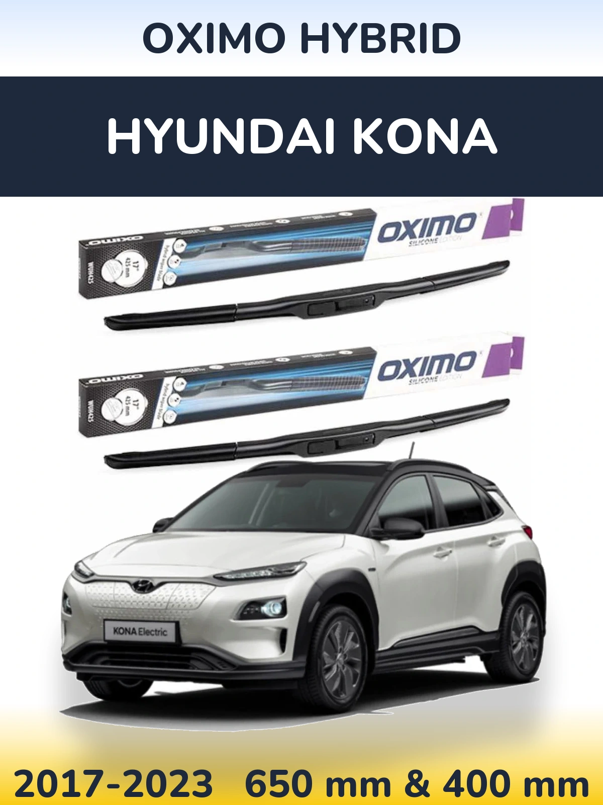 Комплект передніх щіток Oximo Hybrid 650 & 400 мм для Hyundai Kona 2017-2023