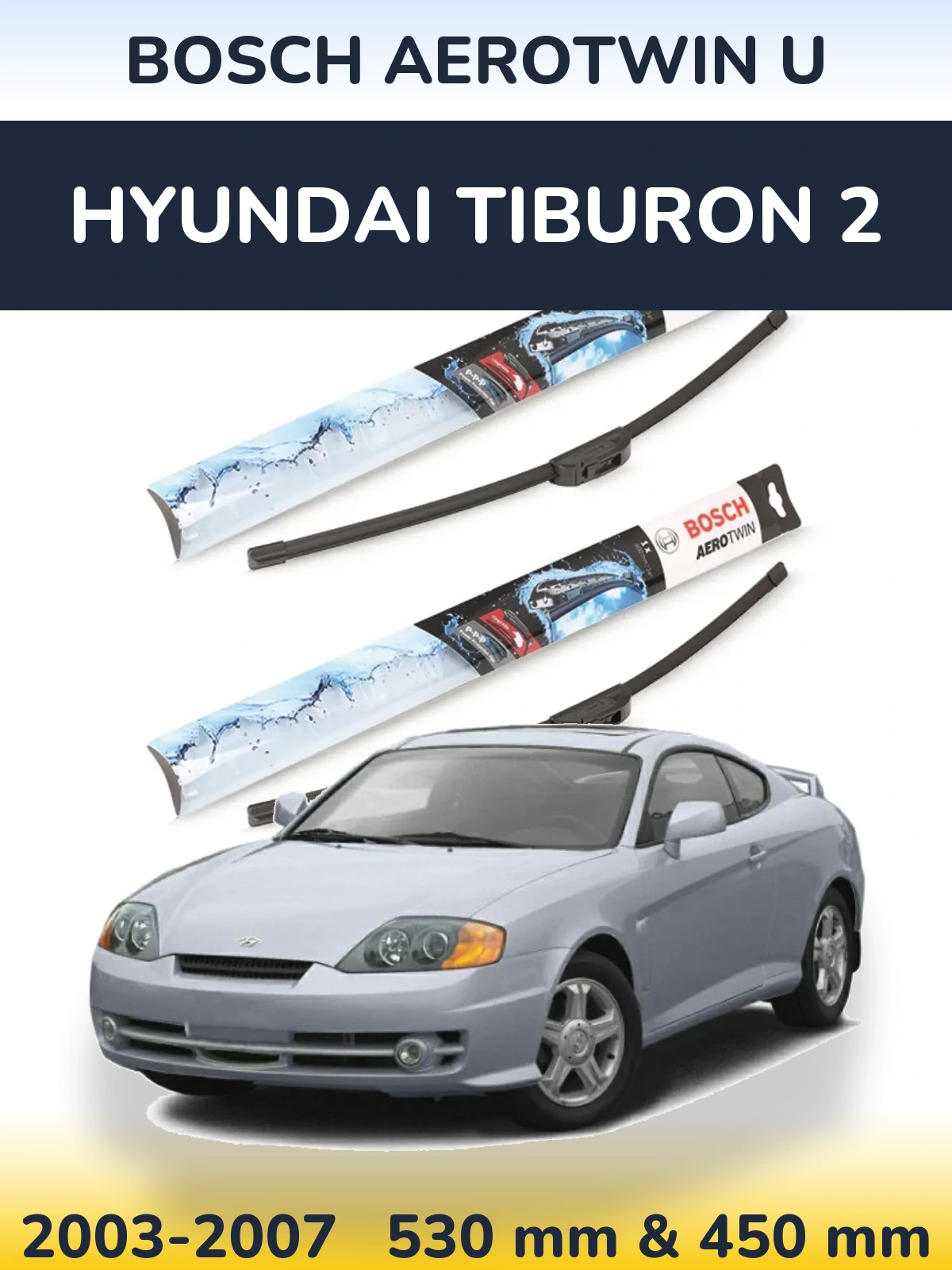 Sada předních stěračů BOSCH AeroTwin U 530 a 450 mm pro Hyundai Tiburon 2 2003-2007