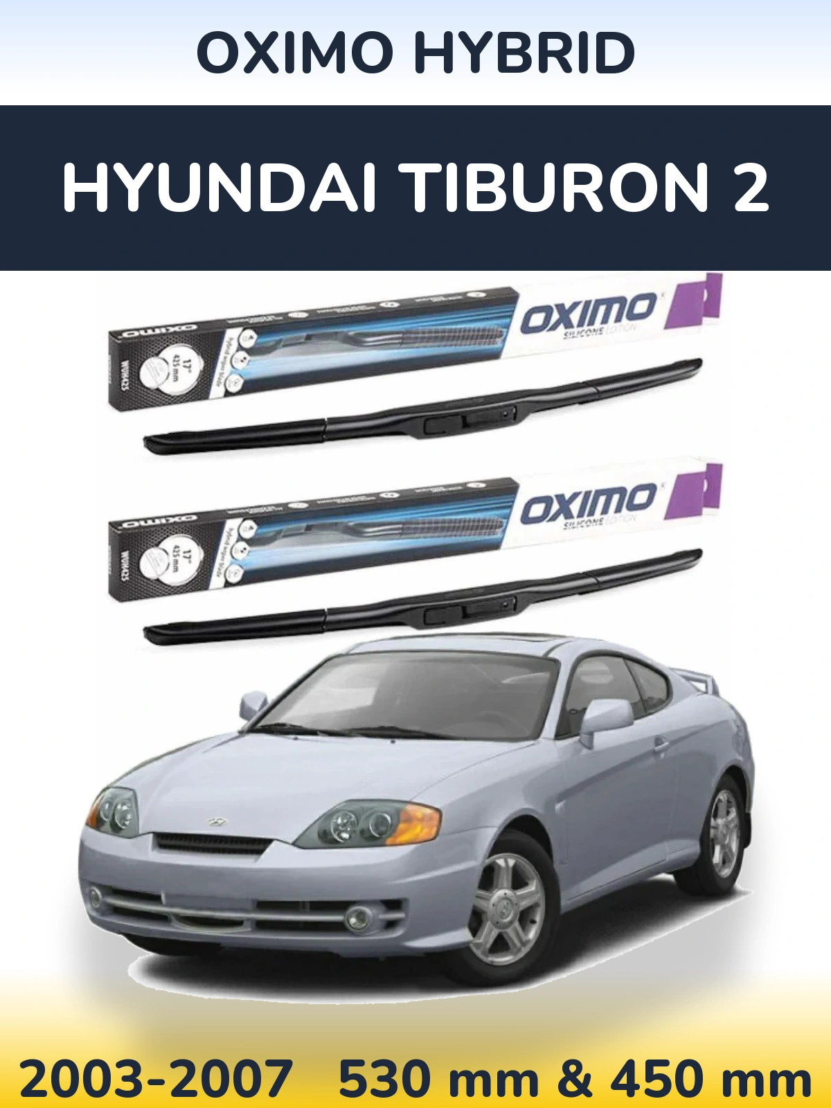 Комплект передніх щіток Oximo Hybrid 530 & 450 мм для Hyundai Tiburon 2 2003-2007