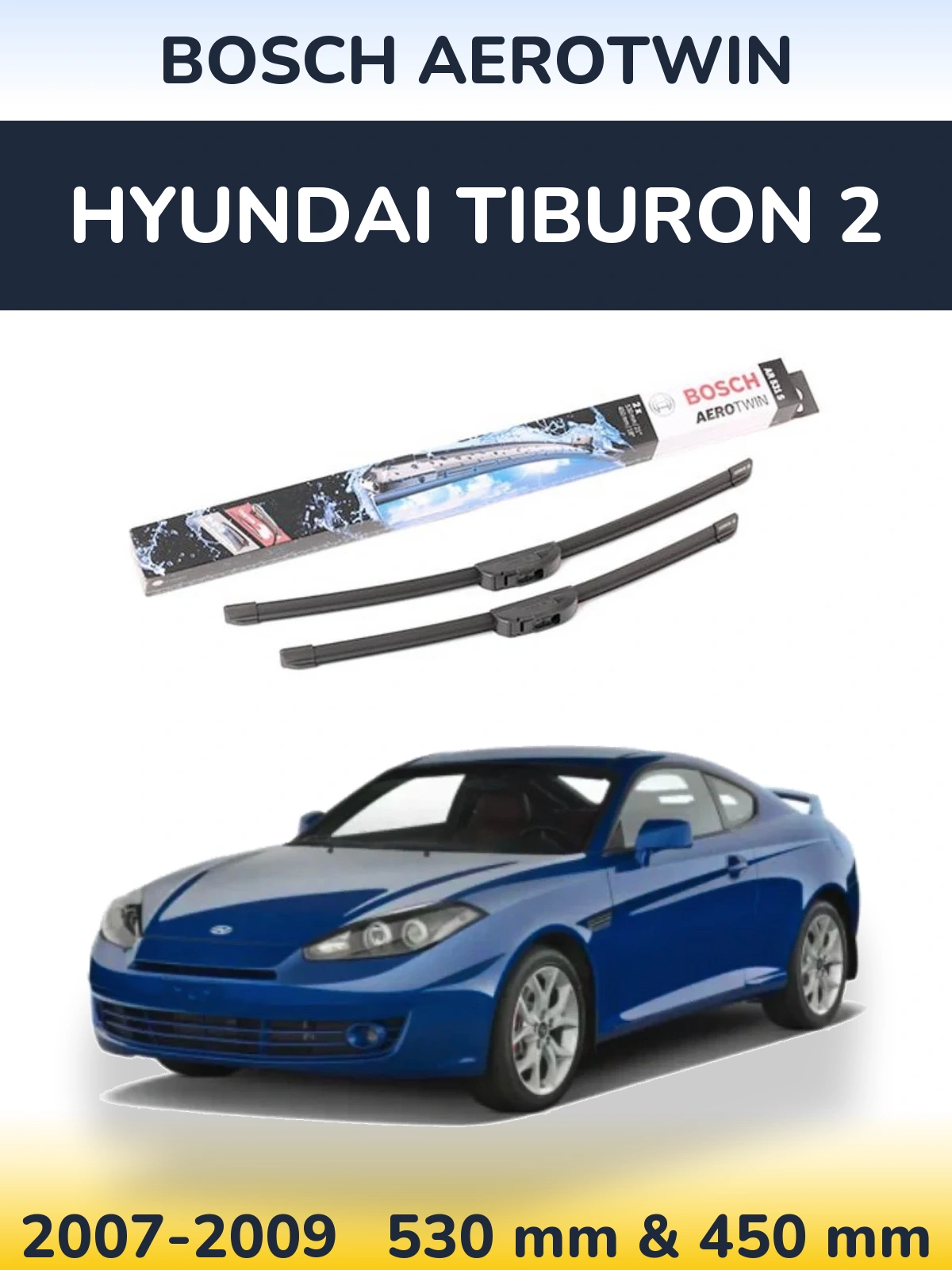 Sada předních stěračů BOSCH AeroTwin 530 a 450 mm pro Hyundai Tiburon 2 2007-2009