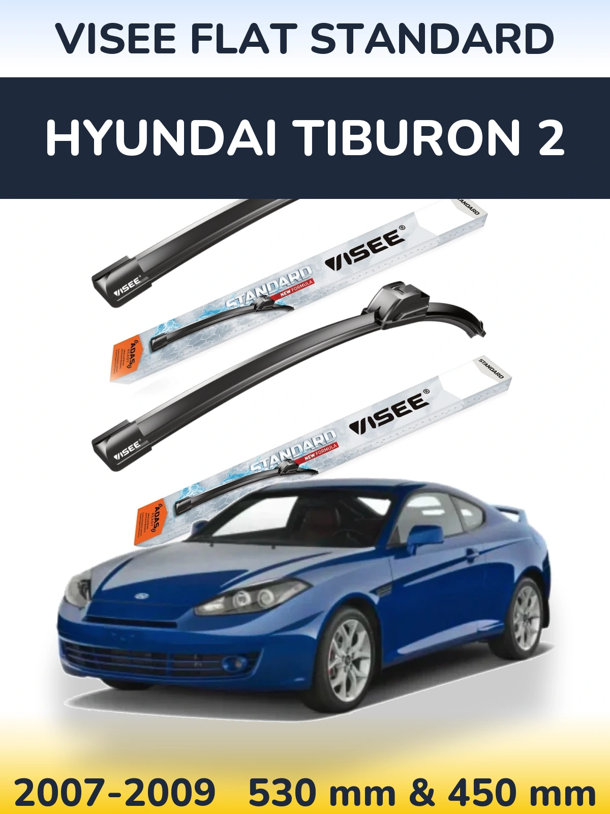 Sada předních stěračů VISEE FLAT STANDARD 530 a 450 mm pro Hyundai Tiburon 2 2007-2009