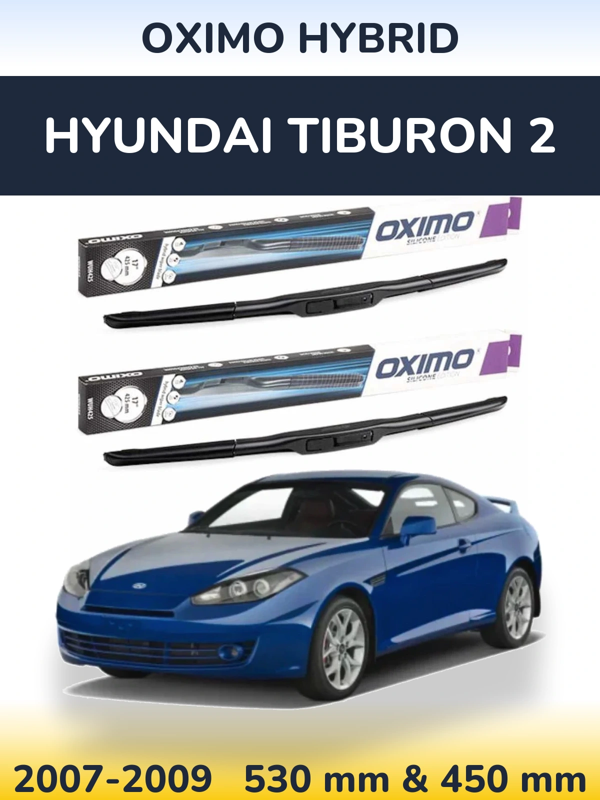 Sada předních stěračů Oximo Hybrid 530 a 450 mm pro Hyundai Tiburon 2 2007-2009