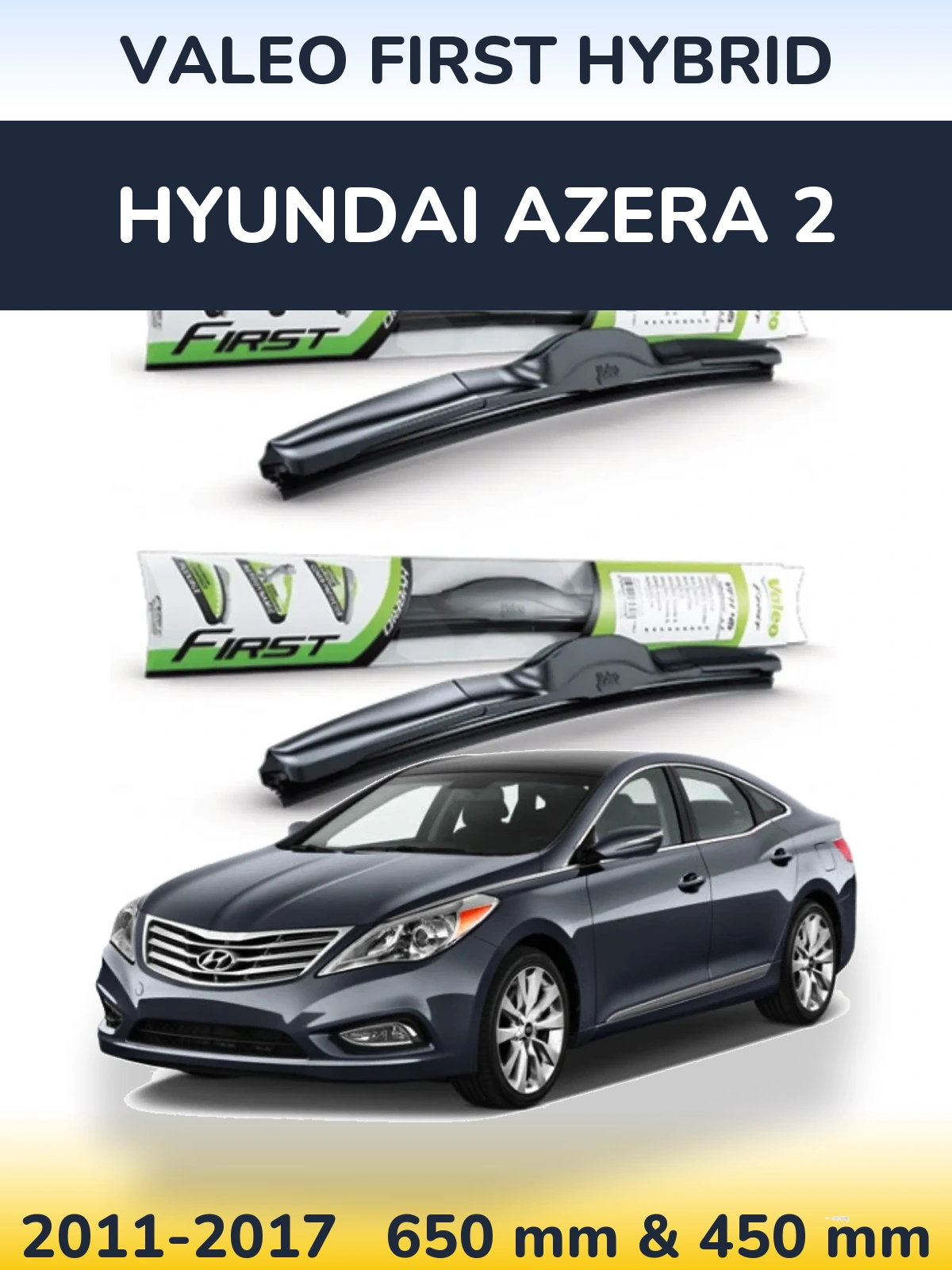 Комплект передніх щіток Valeo First Hybrid 650 & 450 мм для Hyundai Azera 2 2011-2017