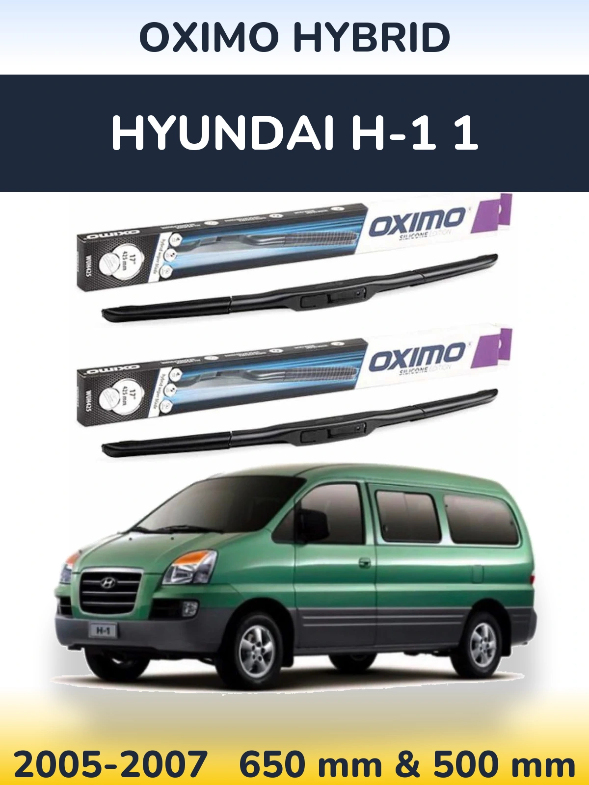 Комплект передніх щіток Oximo Hybrid 650 & 500 мм для Hyundai H-1 1 2005-2007