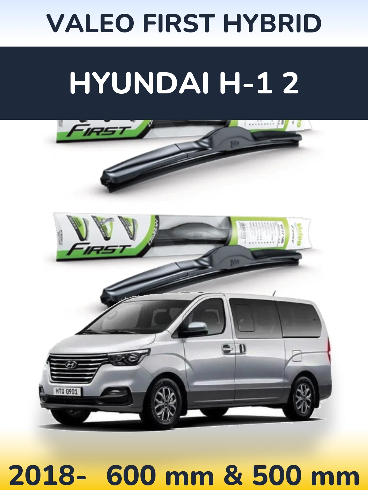 Комплект передніх щіток Valeo First Hybrid 600 & 500 мм для Hyundai H-1 2 2018-2026