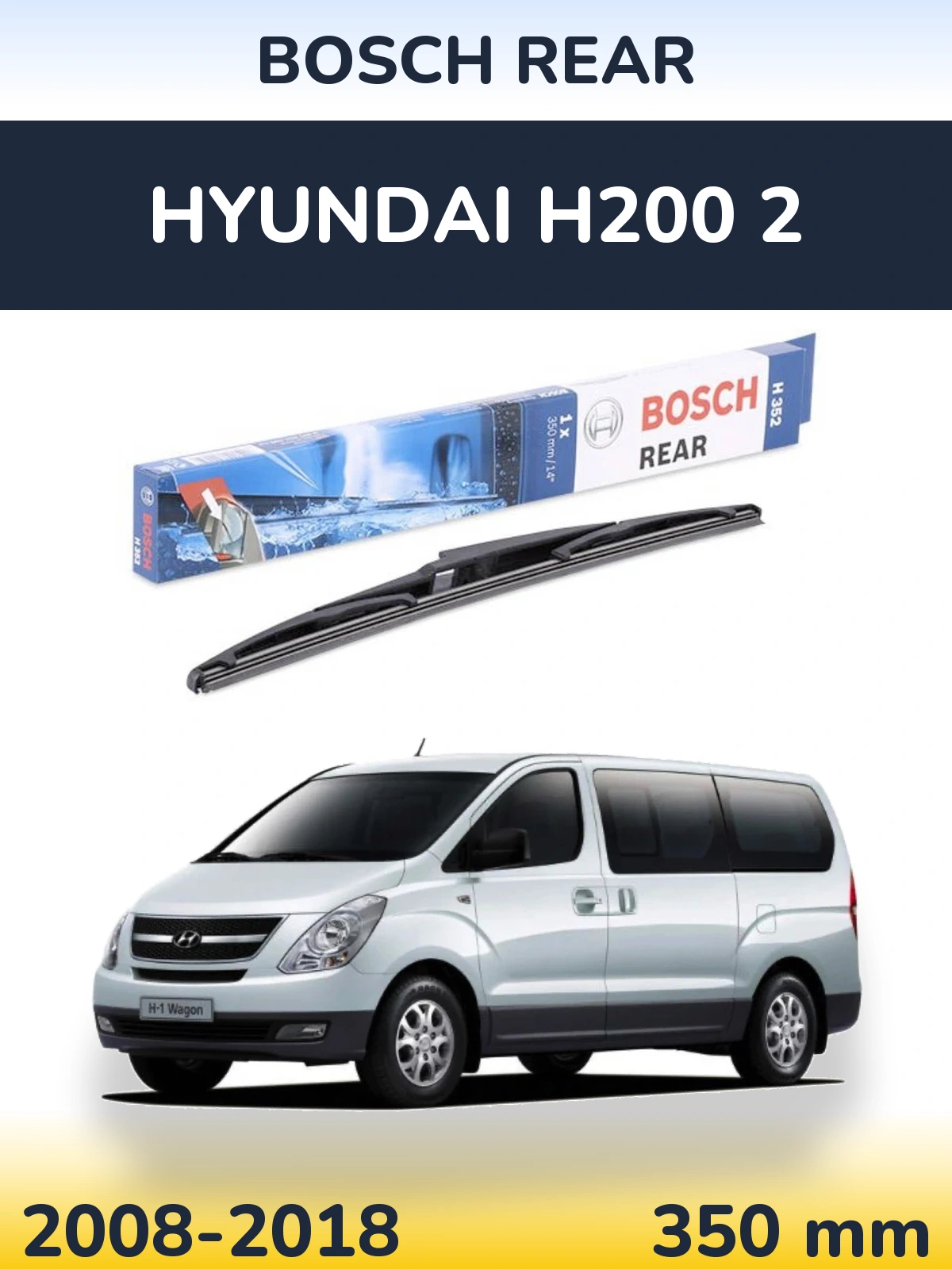 Zadní stěrač BOSCH Rear 350 mm pro Hyundai H200 2 2008-2018