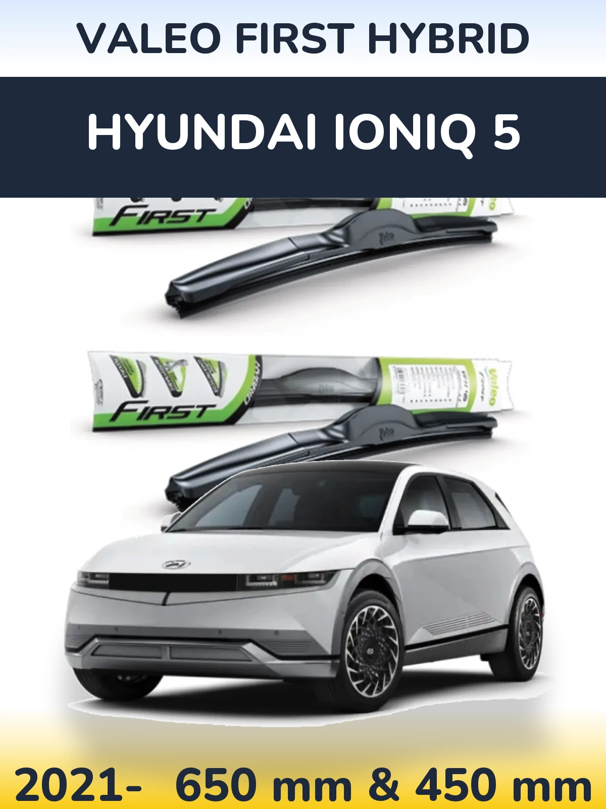 Sada předních stěračů Valeo First Hybrid 650 a 450 mm pro Hyundai IONIQ 5 2021-2026